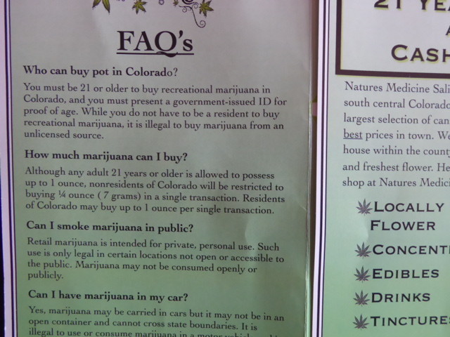 Colorado is becoming an even more popular state to move to since it legalised marijuana – colleges are getting lots more applicants from out of state students and people are moving there because of the law change. The local government is making a lot in taxes! (photo taken of local store brochure)